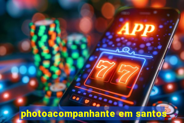 photoacompanhante em santos